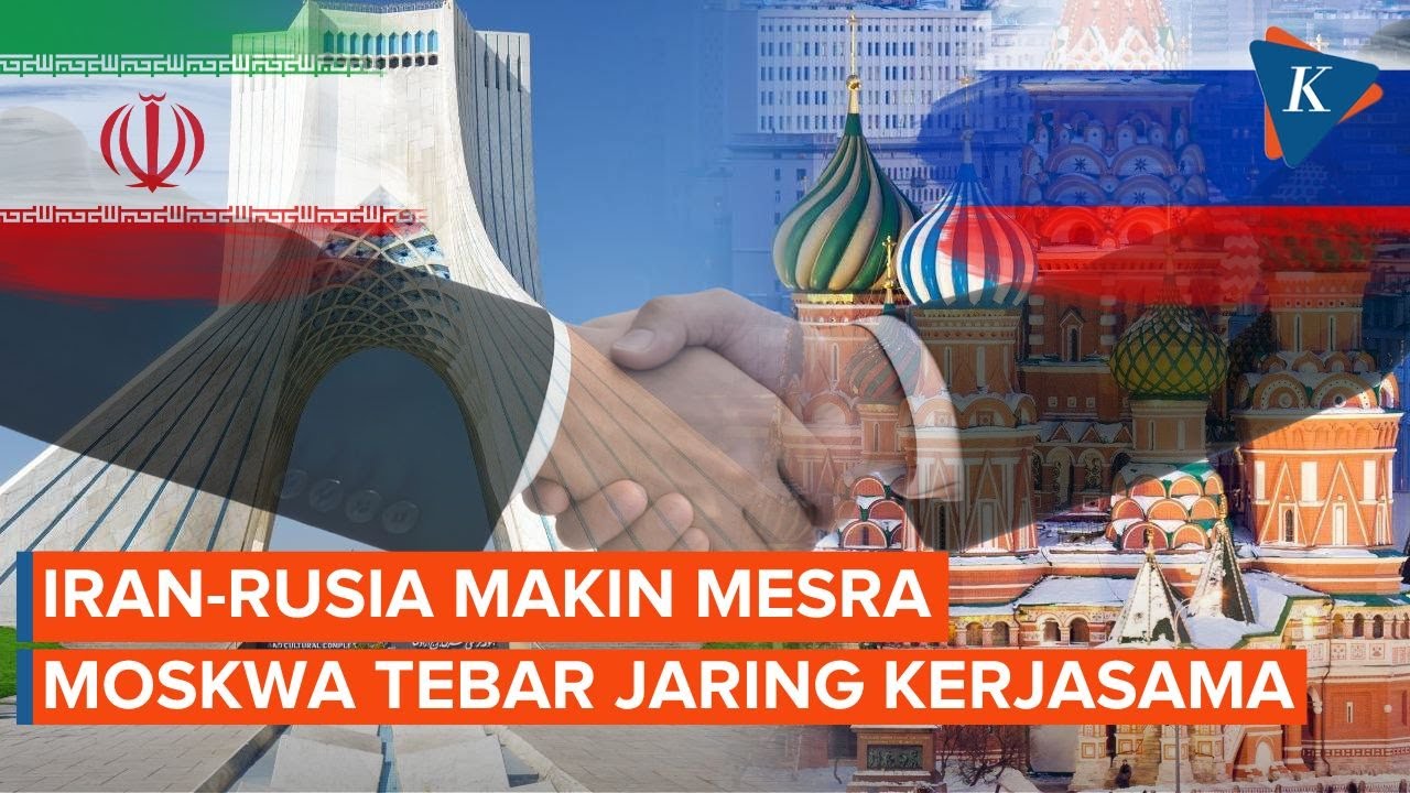 Iran-Rusia Makin Mesra, Moskwa Tebar Jaringan Ekonomi Lebih Luas