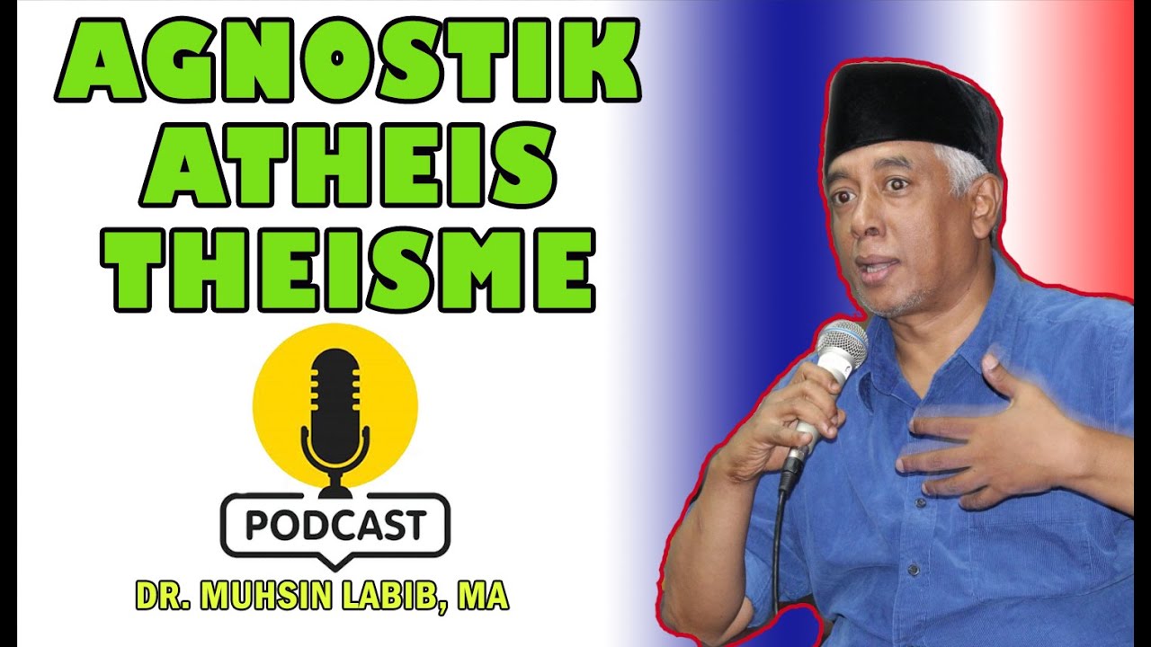 KENAPA MEREKA AGNOSTIK BAHKAN ATEIS ?!!! MUHSIN LABIB || LOGIKA AGAMA || CHAPTER II