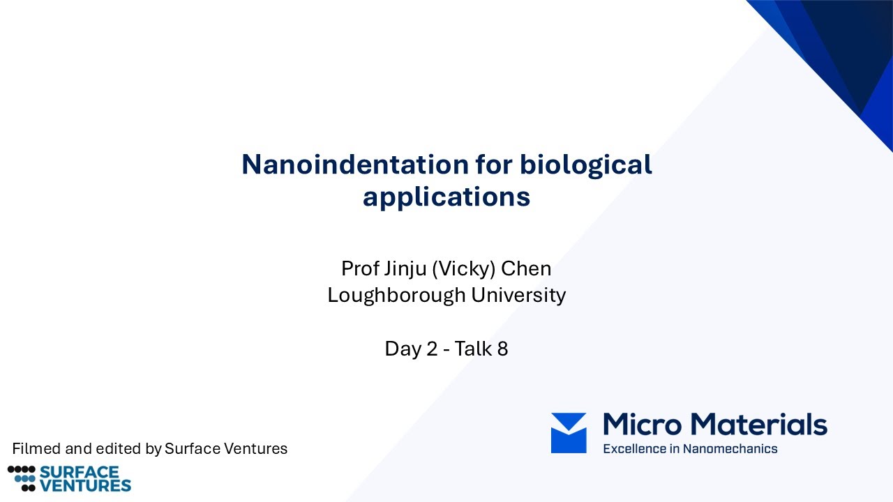 Talk 8 Prof Jinju (Vicky) Chen Nanoindentation for biological applications mp4