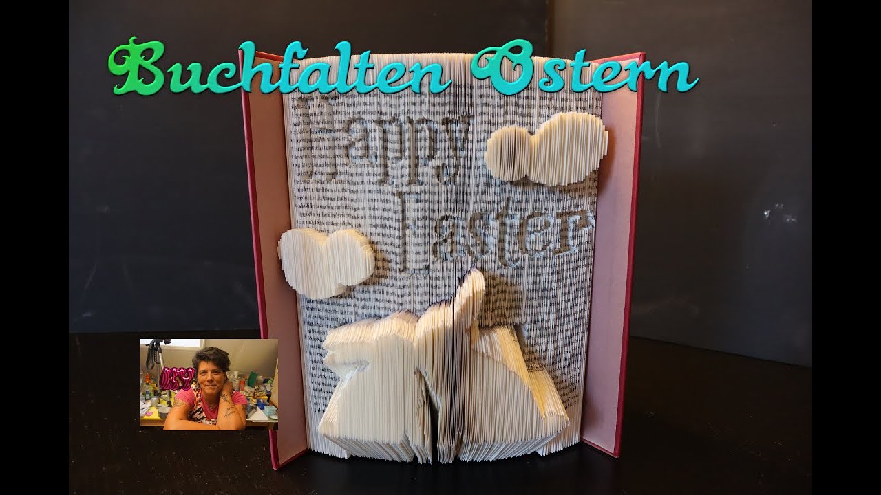 *Motiv 7* DIY, Buch falten, Ostermotiv , Schneide - und Falttechnik kombiniert , Bastelanleitung