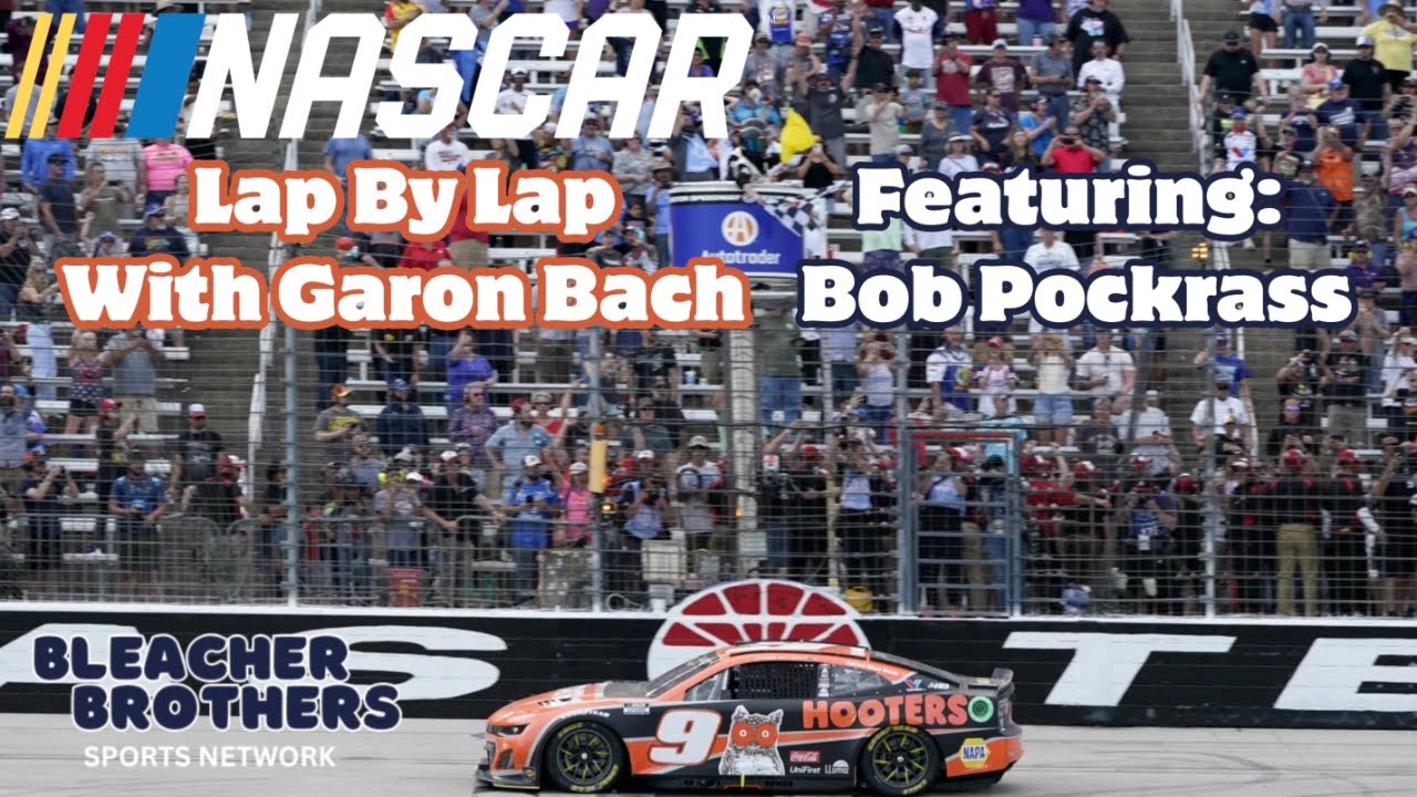 NASCAR Lab By Lap with Garon Bach - Featuring Bob Pockrass