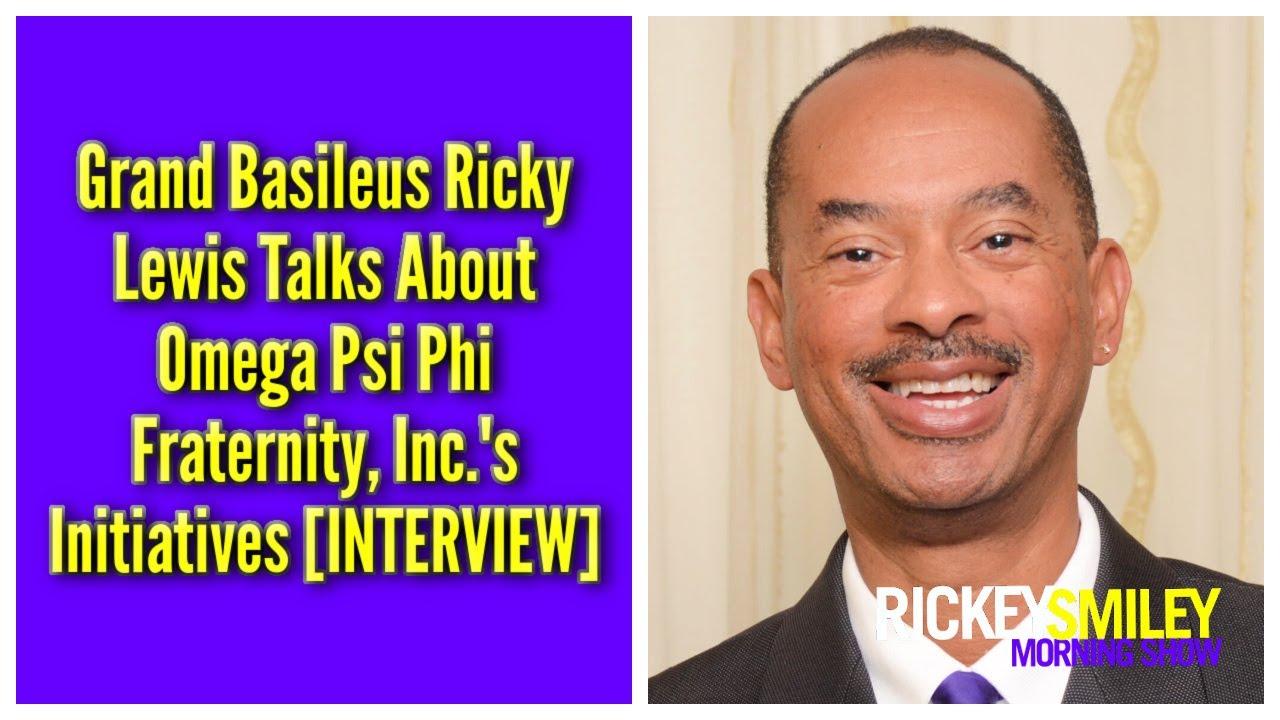 Grand Basileus Ricky Lewis Talks About Omega Psi Phi Fraternity, Inc.'s Initiatives