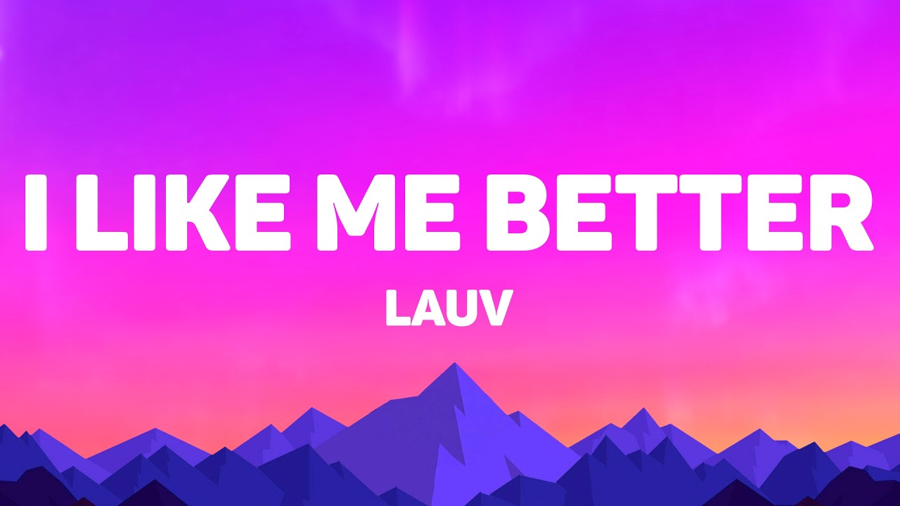 Lauv - I Like Me Better (Lyrics)