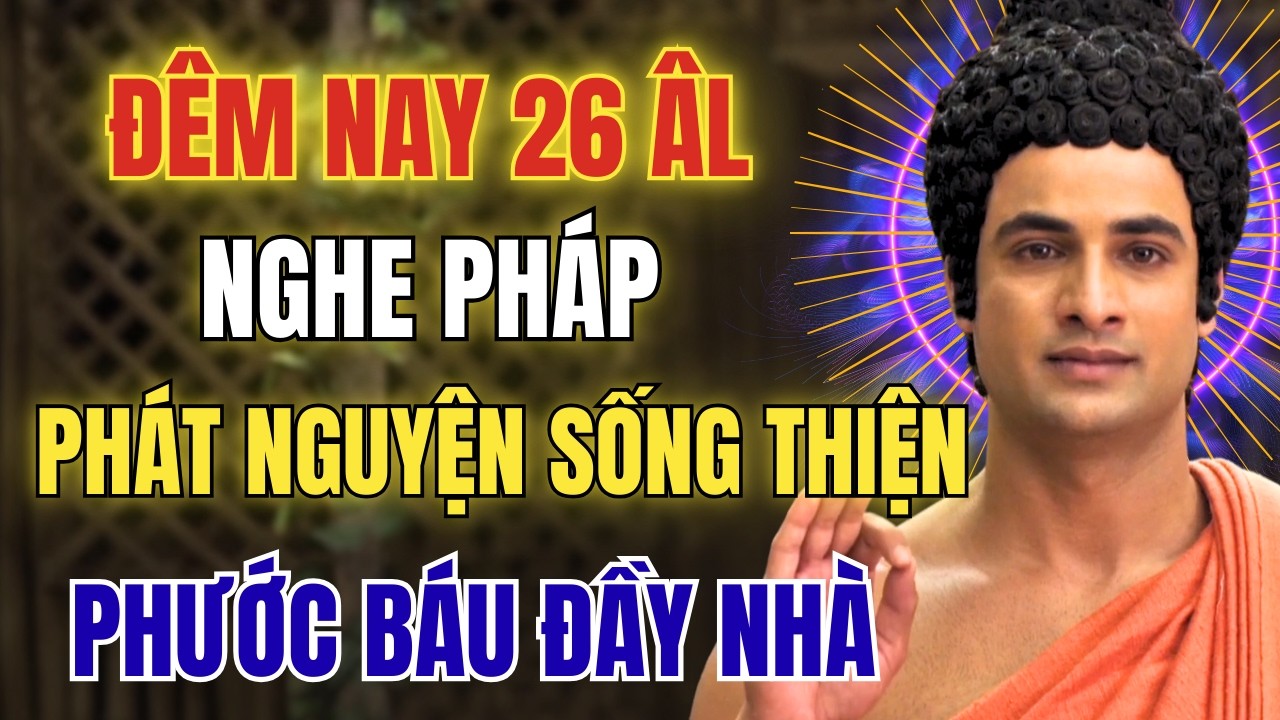 Đêm 26 Âm Lịch Tháng Giêng Năm Bính Ngọ: Nghe Pháp- Thắp Đèn Hoa Đăng Phước Báu Đầy Nhà