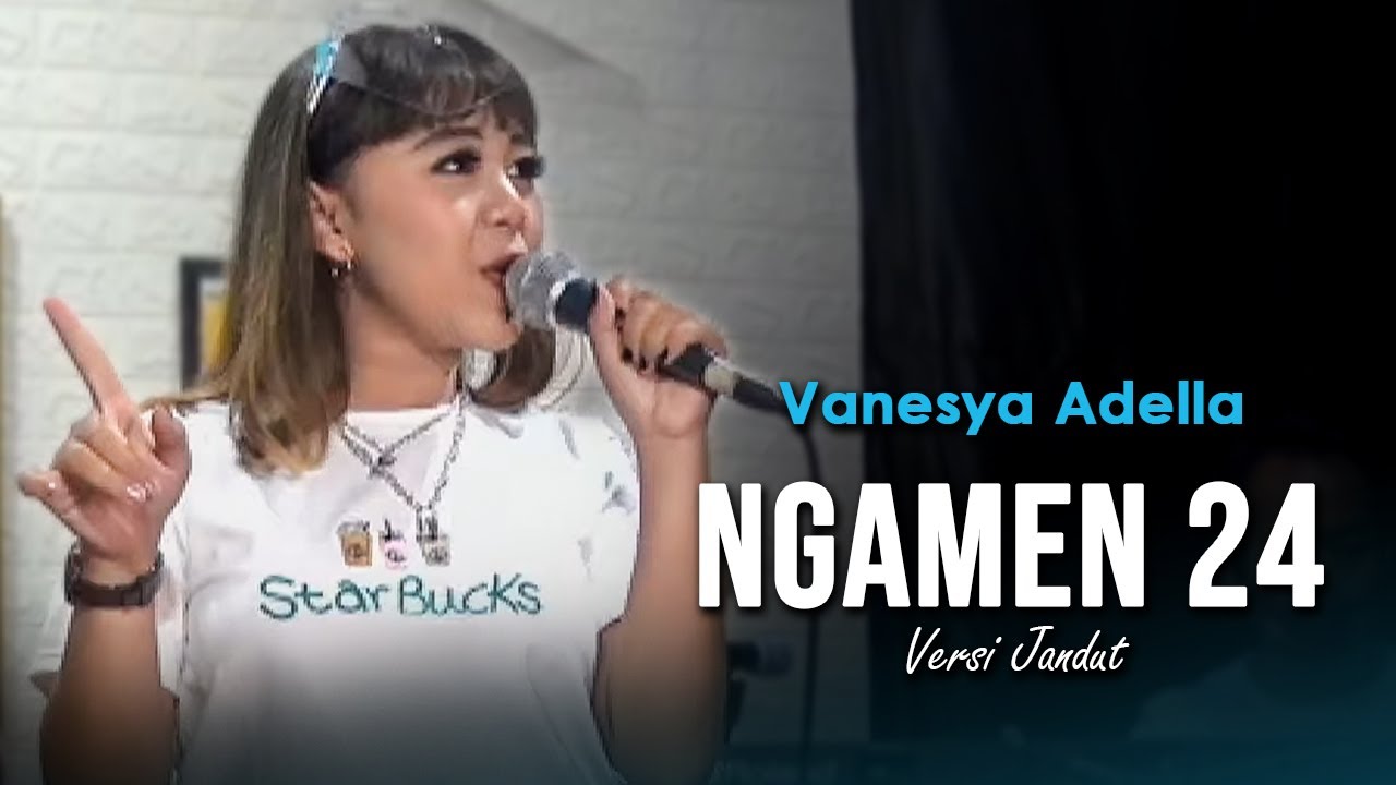 VANESYA ADELLA - NGAMEN 24 LIVE SAGITA | VERSI JANDHUT