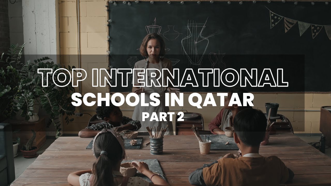 Top International Schools in Qatar- Part 2