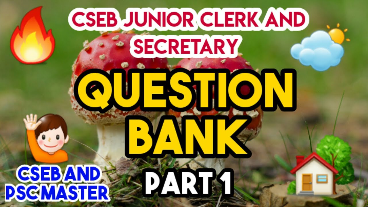 🔥CSEB JUNIOR CLERK AND SECRETARY QUESTION BANK PART 1