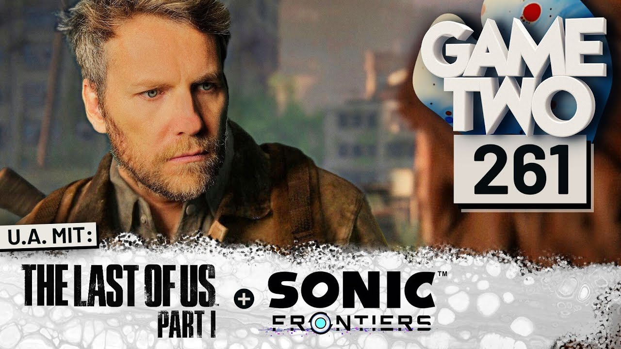 The Last of Us Part 1, Sonic Frontiers, F1 Manager 22 uvm. | GAME TWO #261