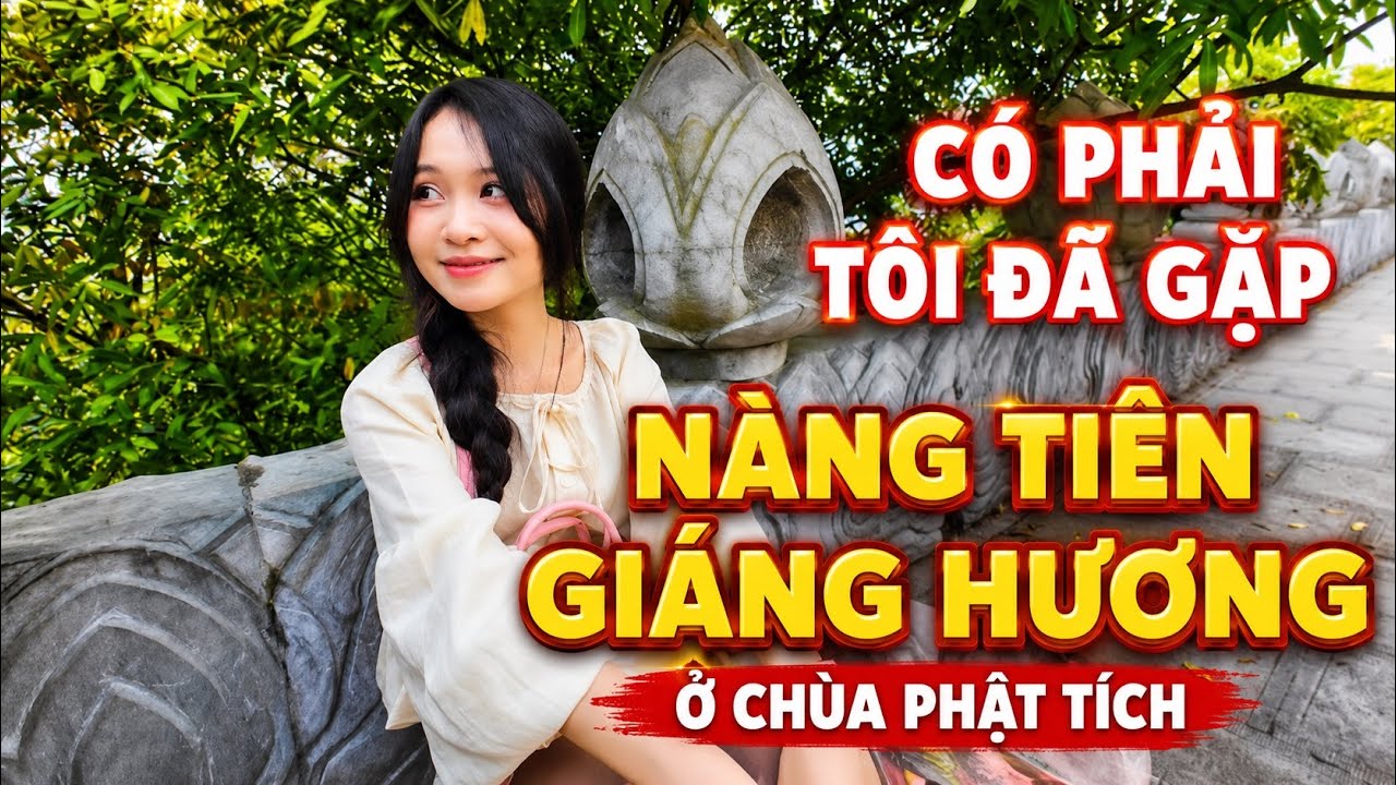 Đến chùa Phật Tích nhớ chuyện Giáng Hương gặp Từ Thức.