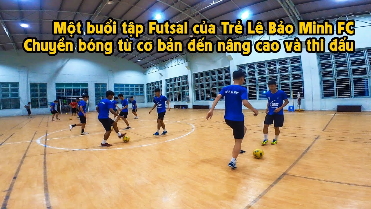 Một buổi tập bóng đá Futsal của TRẺ LÊ BẢO MINH FC bài tập chuyền bóng từ cơ bản nhất Thy Freestyle