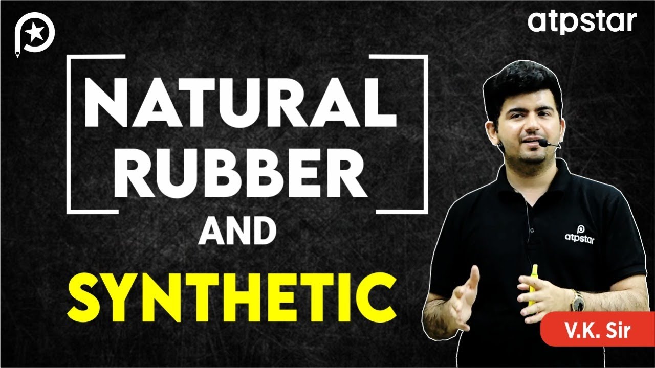 Natural and synthetic rubber in Organic Chemistry | Polymers | JEE & NEET | VK Sir | ATP STAR Kota