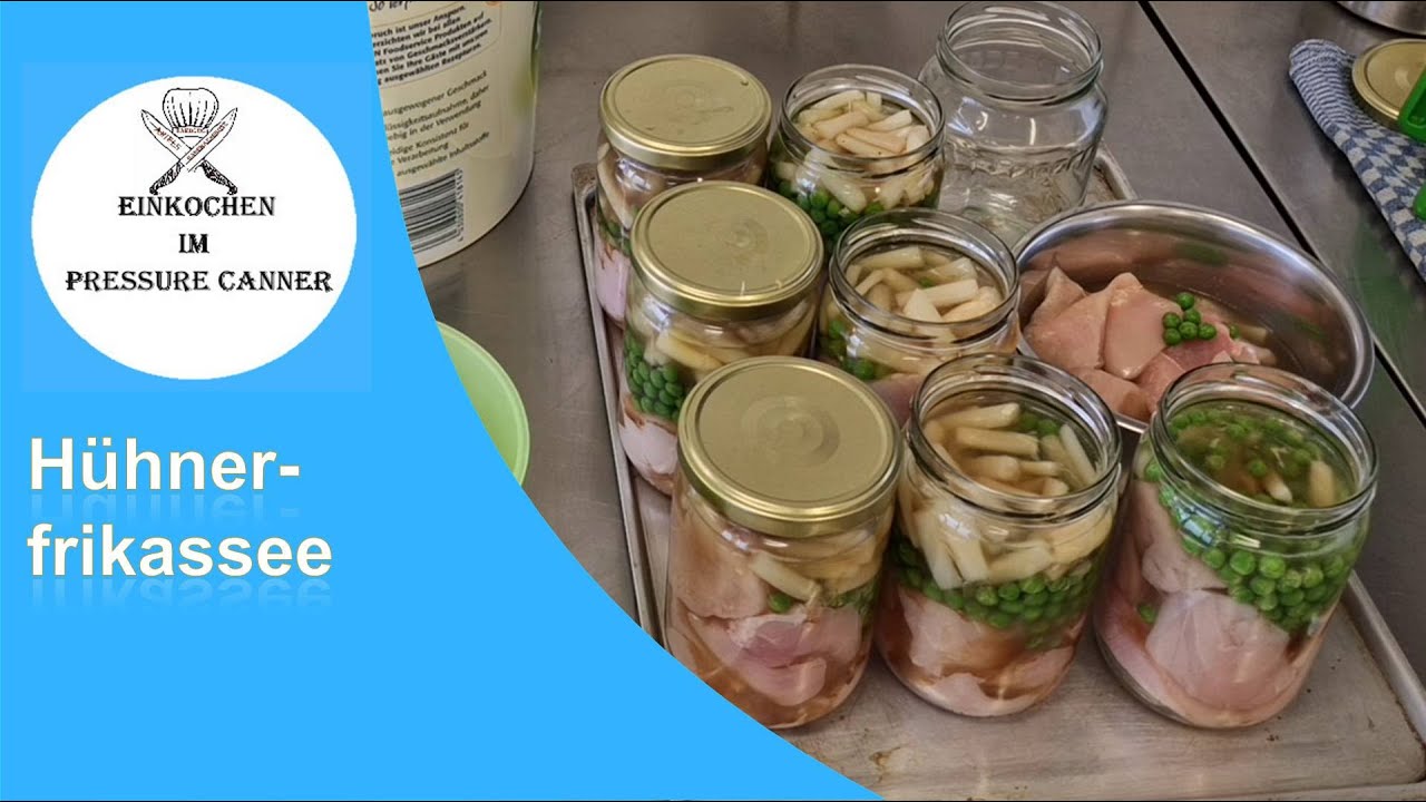 Hühnerfrikassee einkochen im Pressure Canner, Hausmannskost,