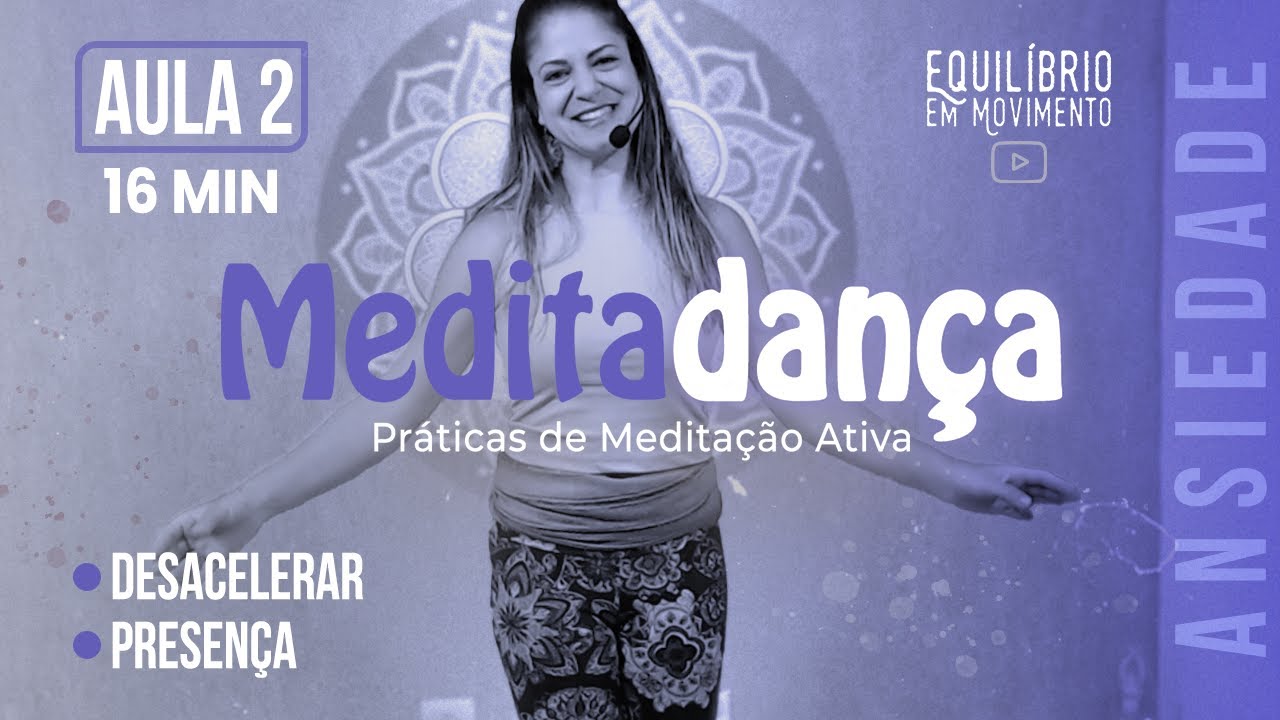 DANÇA para DESACELERAR A MENTE e se manter em estado de PRESENÇA | Meditação Ativa | Meditadança