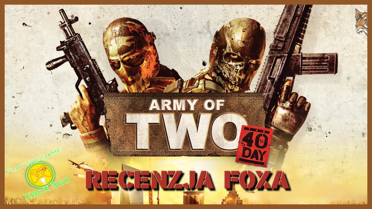 Army of Two: The 40th Day (2010) [X360/PS3] - Recenzja FoXa