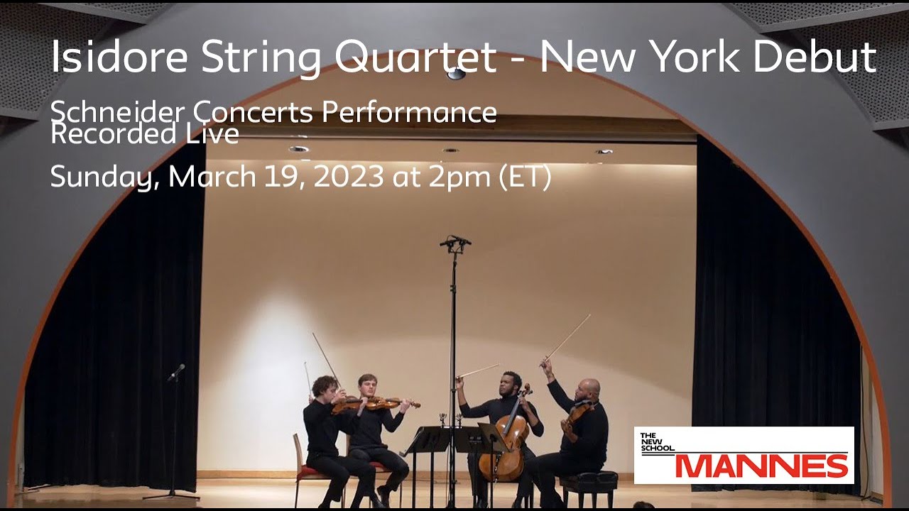 Schneider Concerts Presents | Isidore String Quartet - New York Debut | March 19, 2023