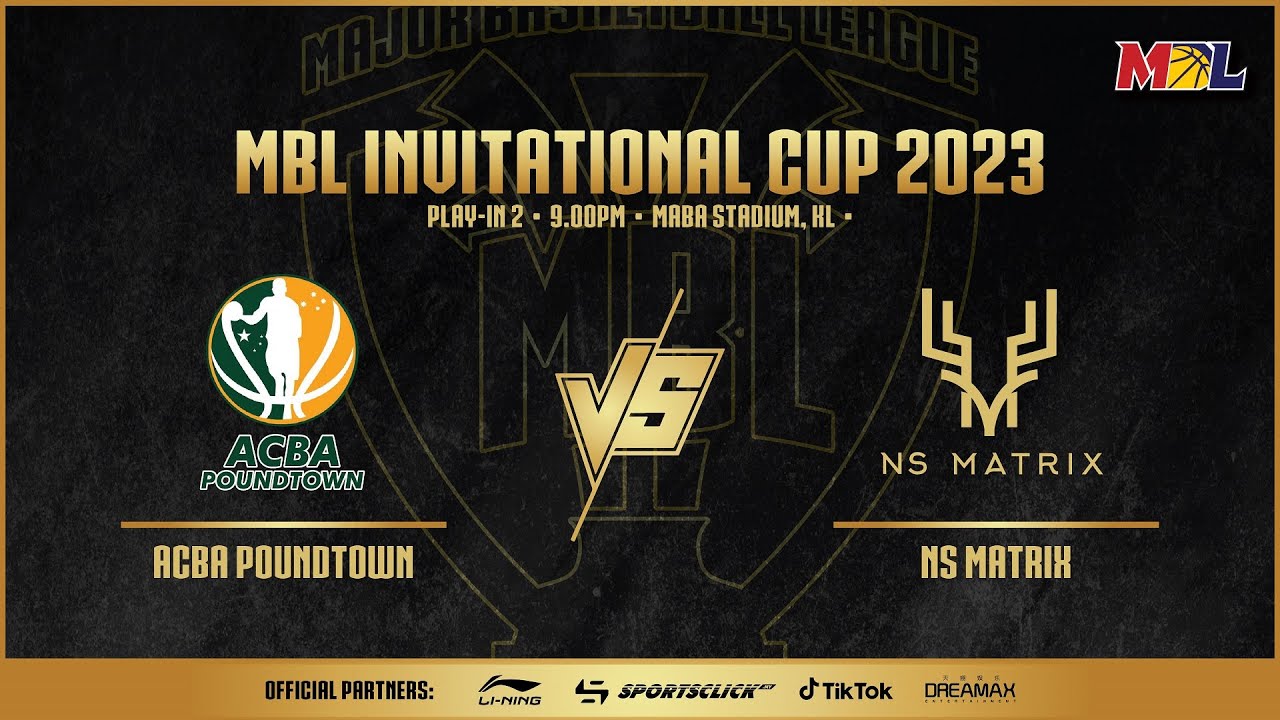 [LIVE] MBL Invitational Cup 2023 | Game 8 | ACBA Poundtown vs NS Matrix