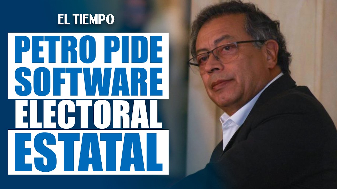 Presidente Petro pide que haya un software electoral propio y no de Thomas Greg | EL TIEMPO