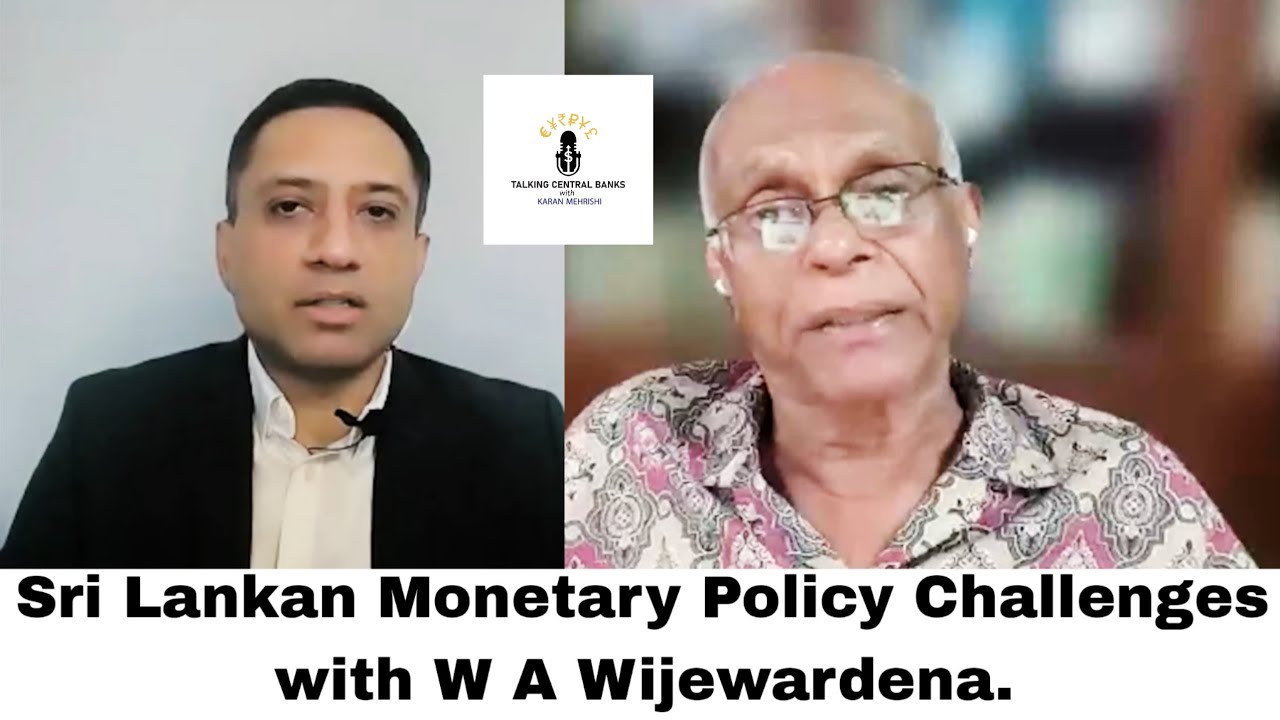 S1 Ep 12: Sri Lankan Monetary Policy Challenges with W.A. Wijewardena