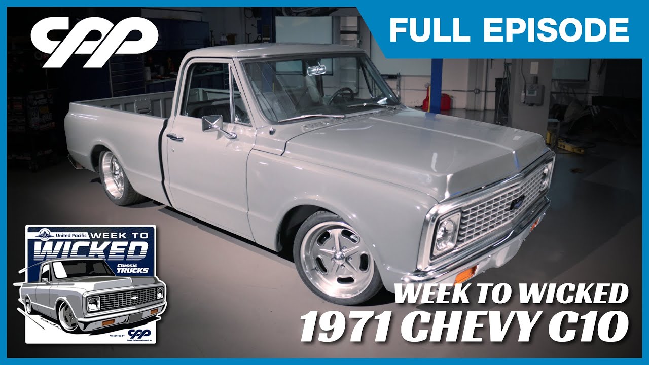 FULL EPISODE | United Pacific 1971 Chevy C10 | CPP Presents Classic Trucks Week to Wicked
