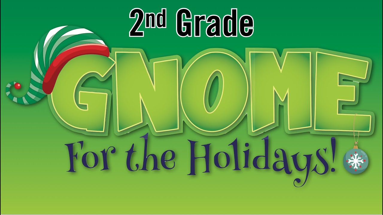 Gnome for the Holidays | 2nd Grade 2025