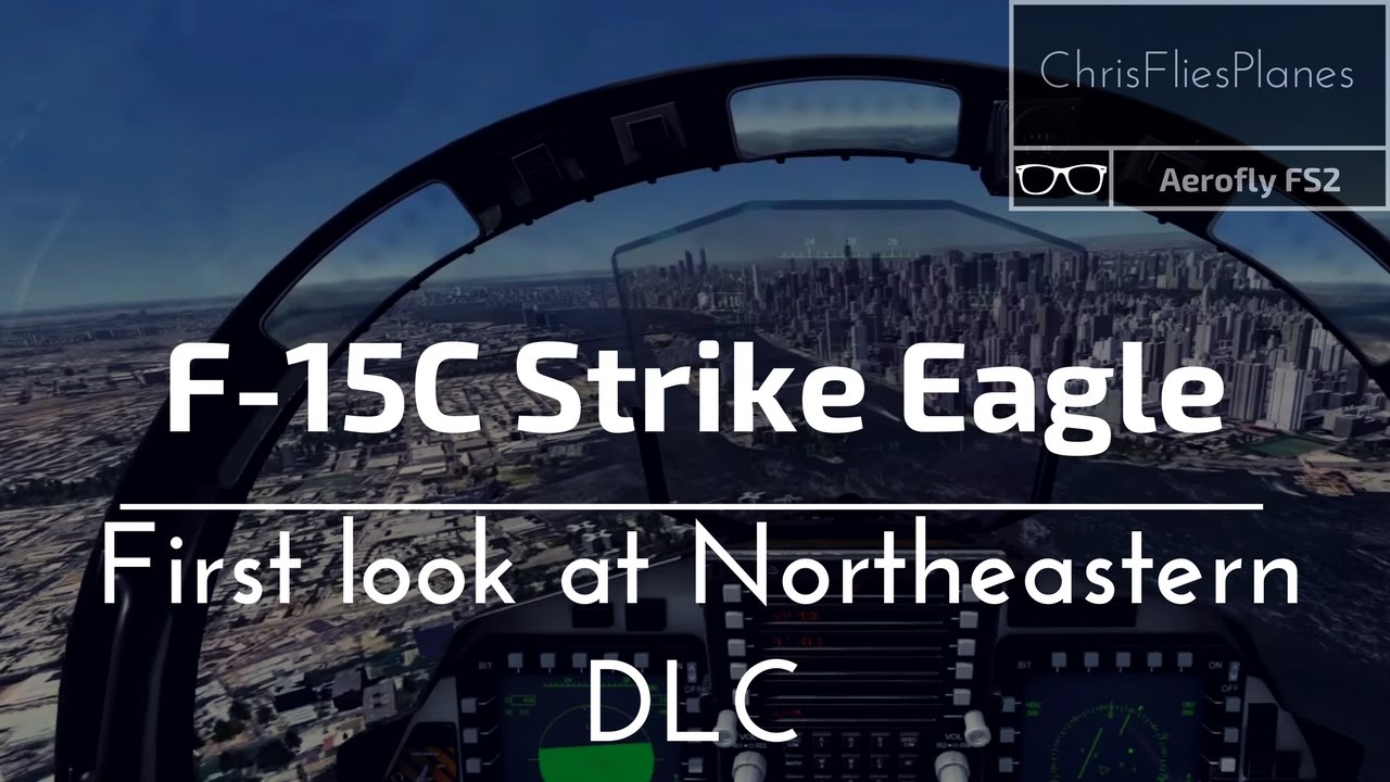 Aerofly FS2 | First Look at F15 Strike Eagle AND Northeastern USA DLC