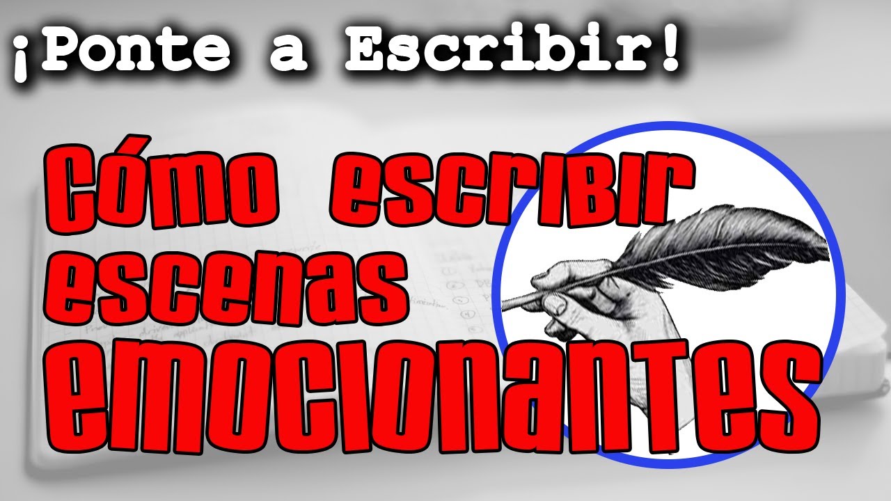 ¡Aprende a escribir escenas emocionantes!
