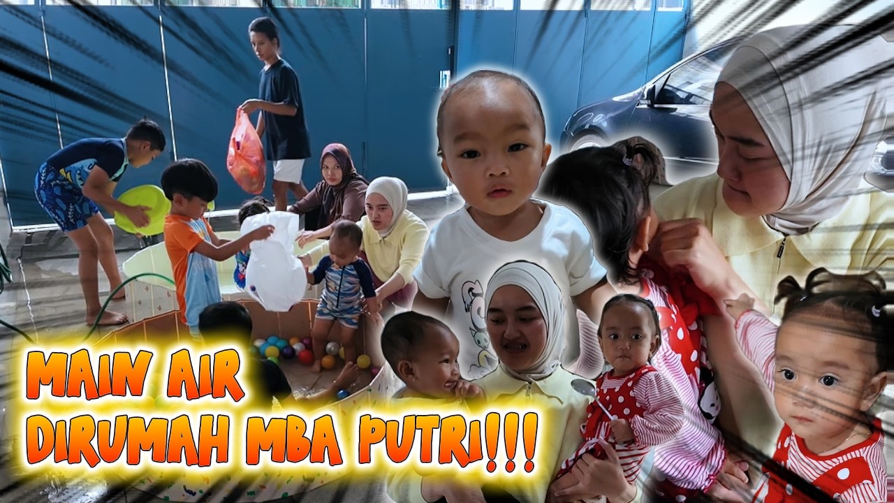 SEHARIAN MAIN AIR DI RUMAH MBA PUTRI!! MAS ABI SAMPE GAMAU PULANG!!