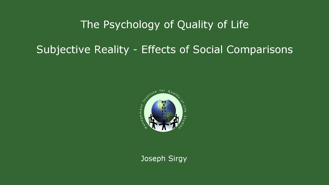 Psychology of Quality of Life: Subjective Reality - Effects of Social Comparisons