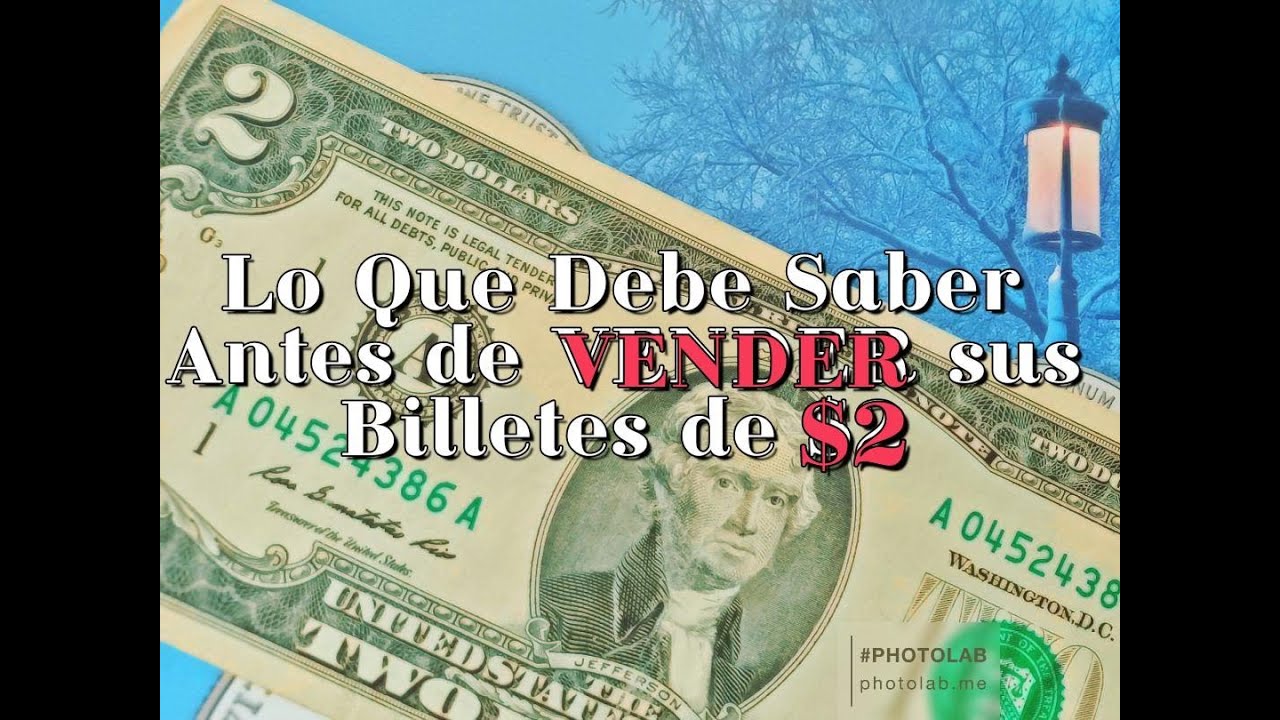 .(S) Lo Qué Debe Saber Antes de VENDER sus Billetes de $2. Dólares V25