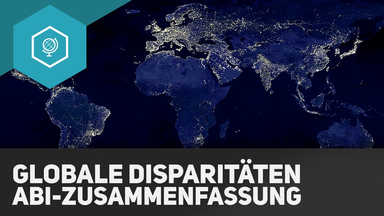 Globale Disparitäten - Abiturzusammenfassung