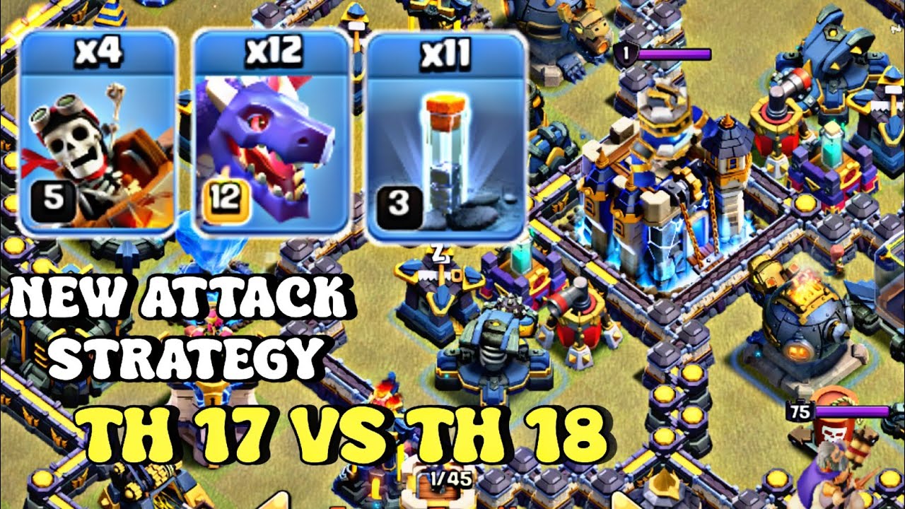 TH 17 VS TH 18 NEW ATTACK STRATEGY! Dragon With Totem Spell | CLASH OF CLANS
