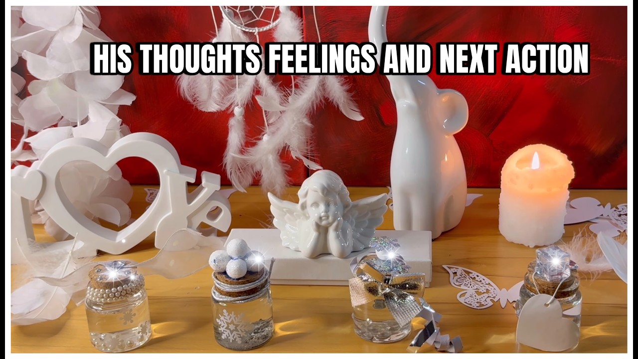 🤍HIS THOUGHTS FEELINGS AND NEXT ACTION🤍4K