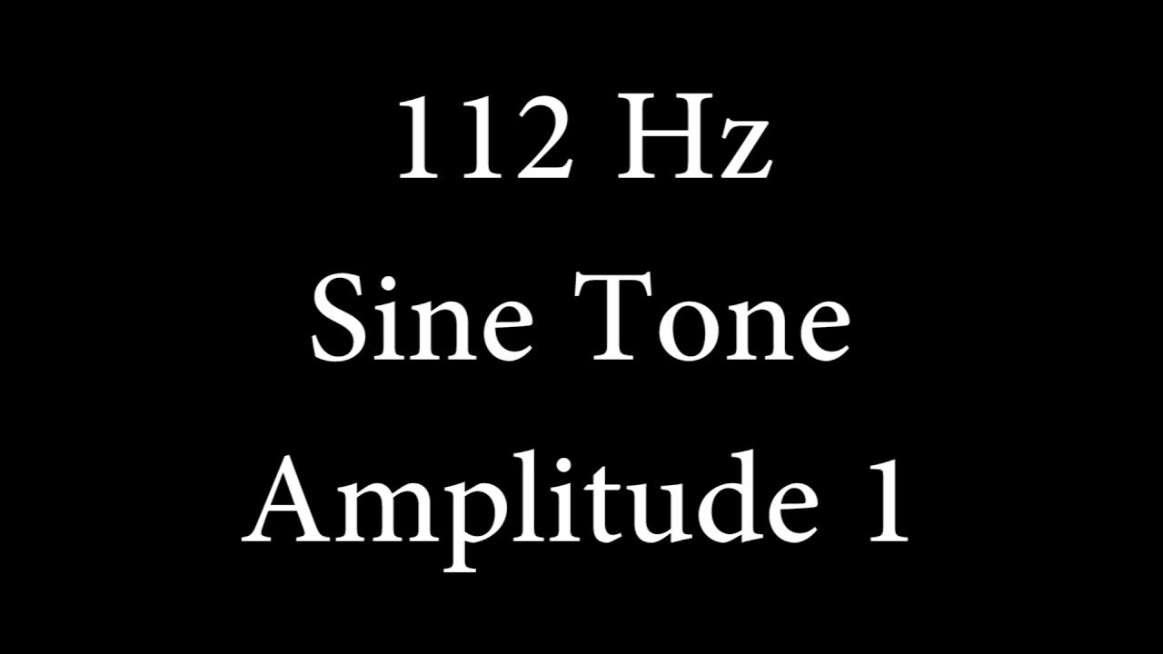 112 Hz Sine Tone Amplitude 1
