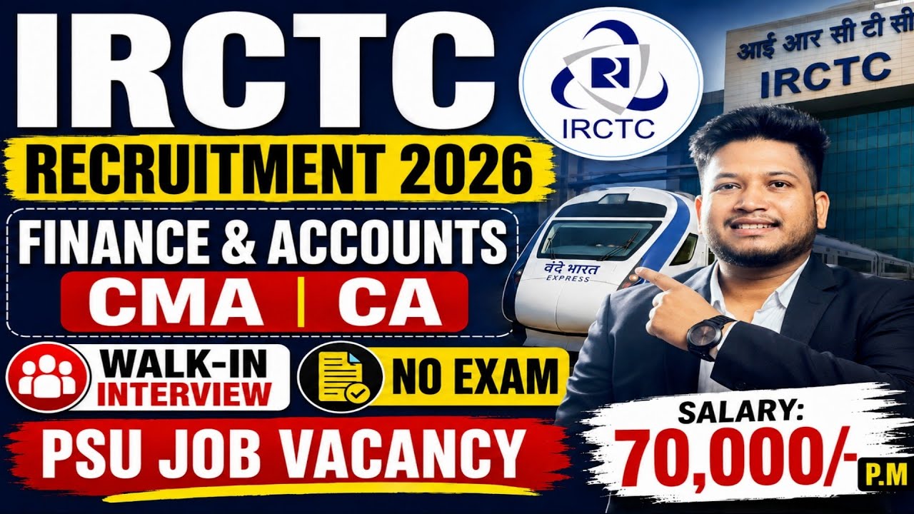 IRCTC Finance & Accounts Recruitment 2026 | Walk-in Interview | CMA, CA PSU Job Vacancy 2026