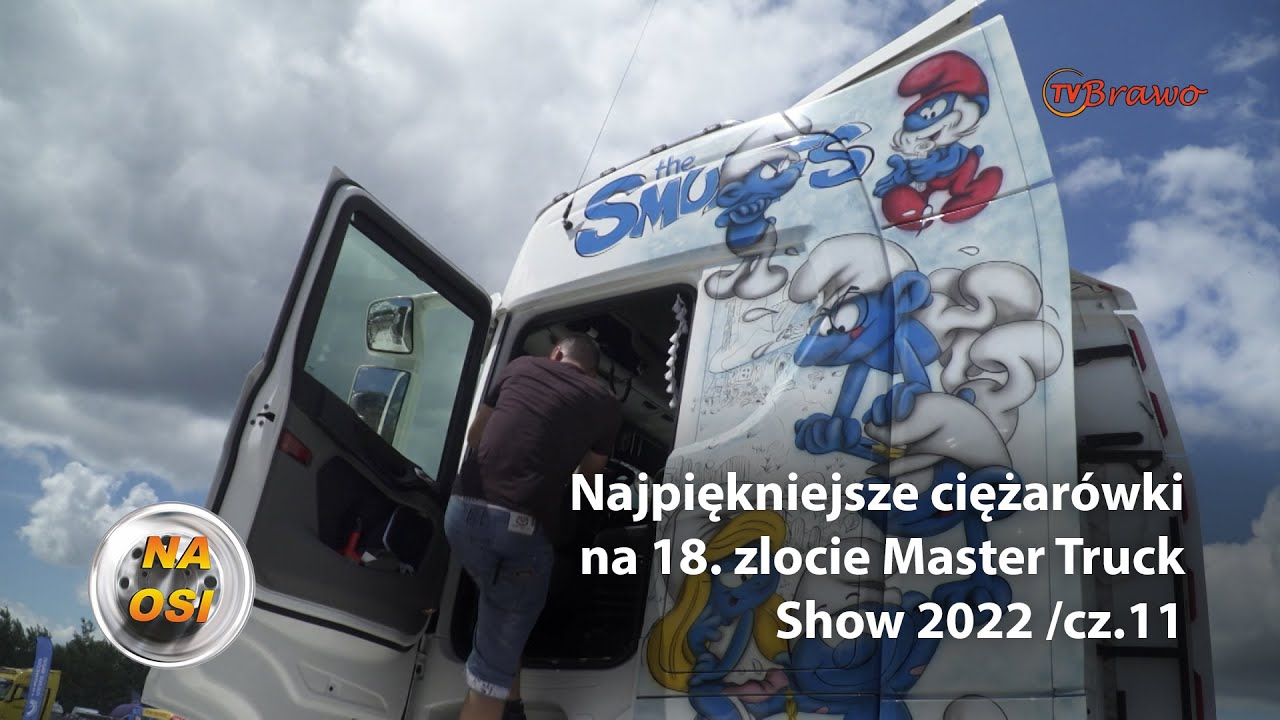 Najpiękniejsze na 18. Master Truck Show 2022 / cz. 11 [Na Osi 1002]