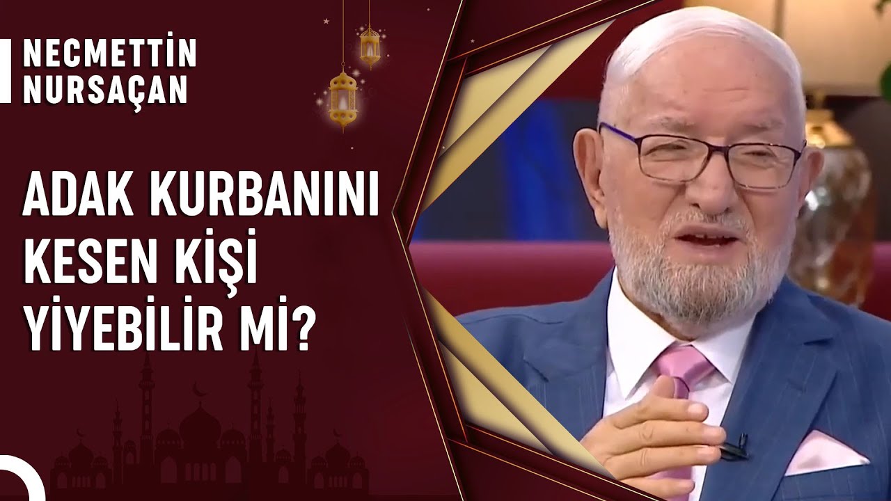 Adak Kurbanı Ne Yapılmalıdır? | Necmettin Nursaçan'la Sohbetler