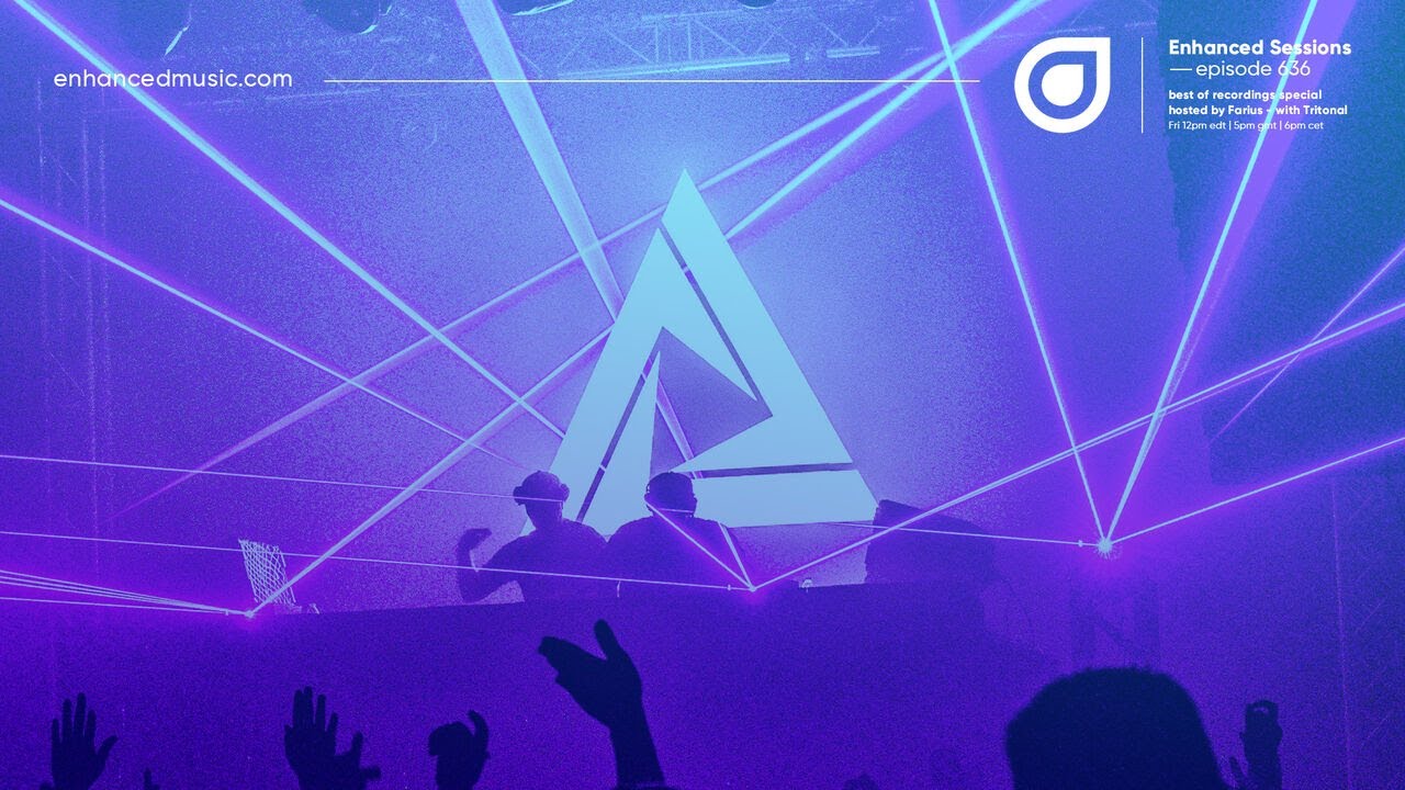 Enhanced Sessions 636 'Best of Recordings' Special with Tritonal - Hosted by Farius