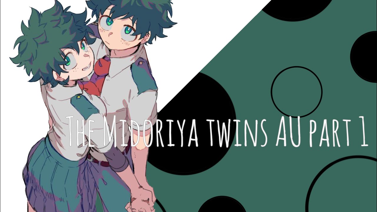 The Midoriya Twins AU Part 1|| Lyric prank(NOT) “I’m Not Her” By Clara Mae