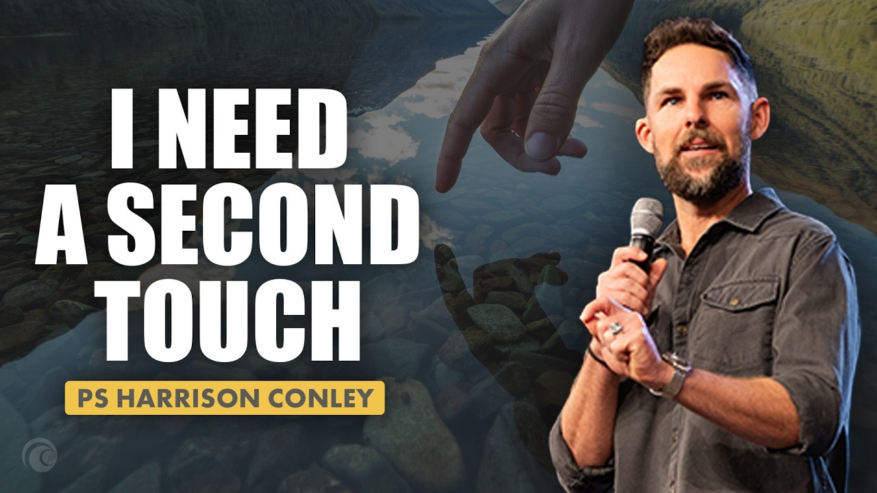 I Need A Second Touch | Harrison Conley | Cottonwood Church