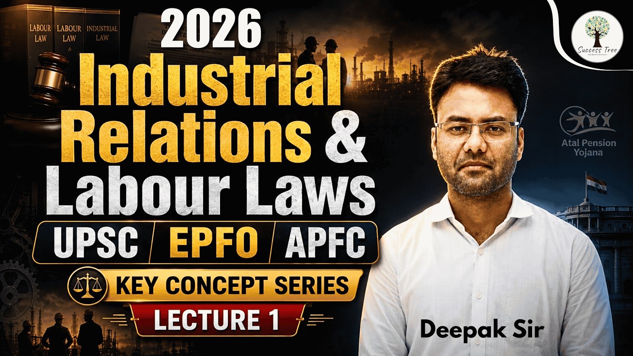 Industrial Relations & Labour Laws | UPSC EPFO APFC 2026 | Key Concept Series | Class 1 | Deepak Sir