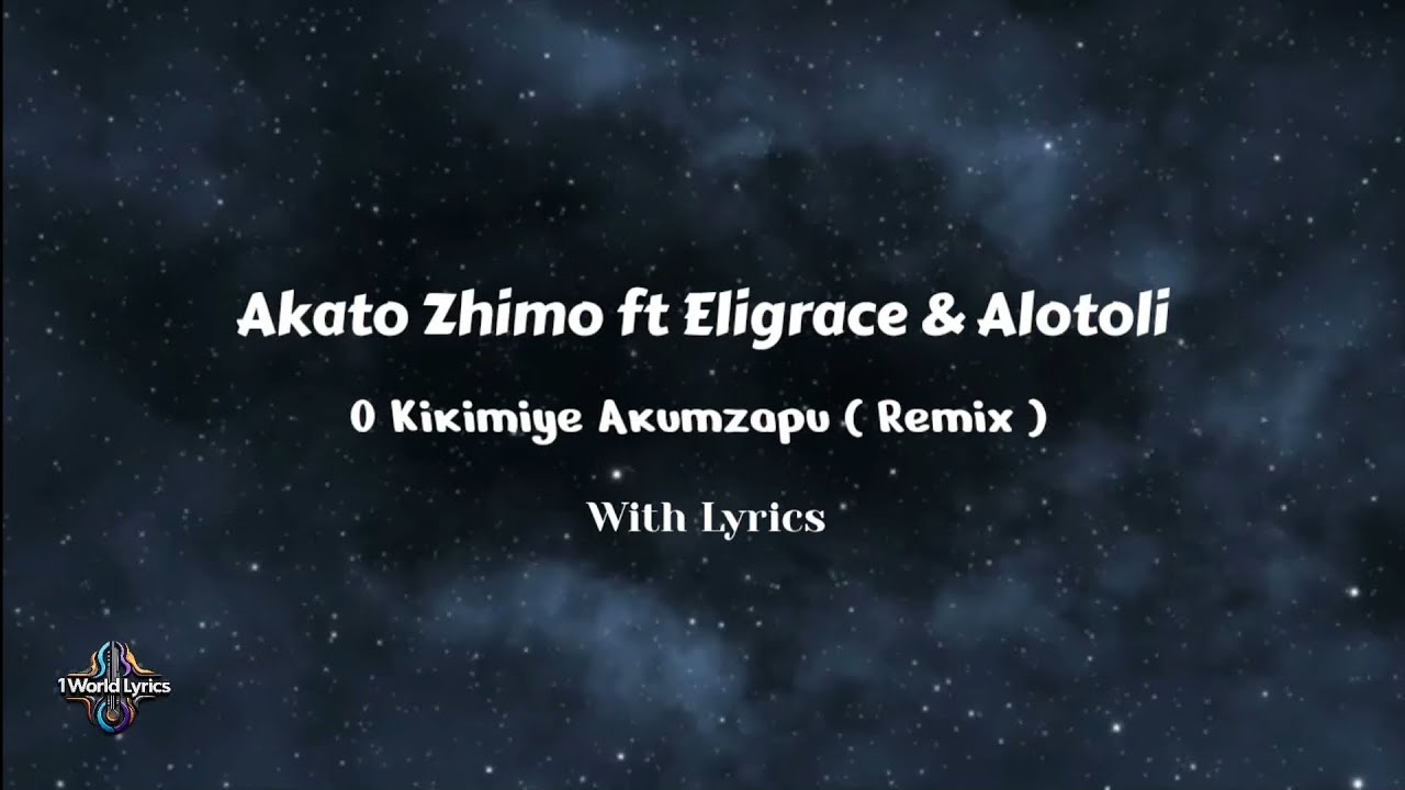 O Kikimiye Akumzapu By Akato Zhimo ft Eligrace & Alotoli ( Remix ) With Lyrics