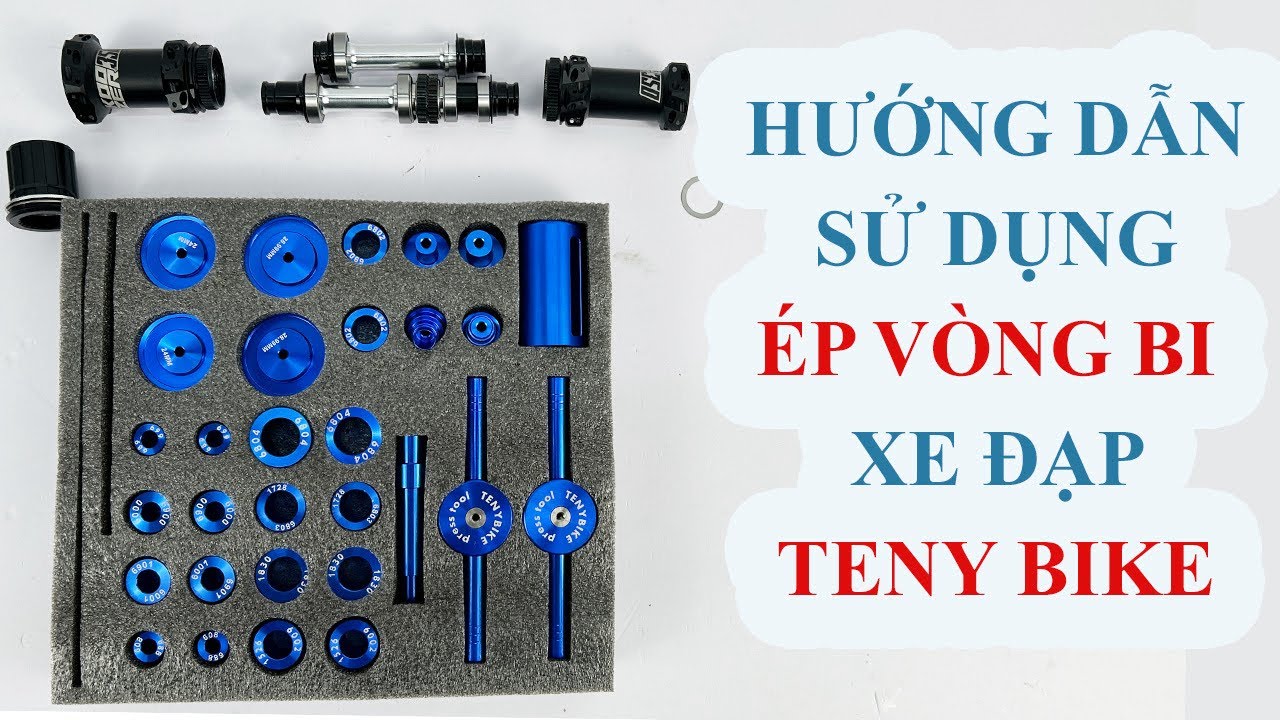 Giới Thiệu Và Hướng Dẫn Sử Dụng Bộ Ép Vòng Bi Xe Đạp TENY BIKE - Phiên Bản Mới