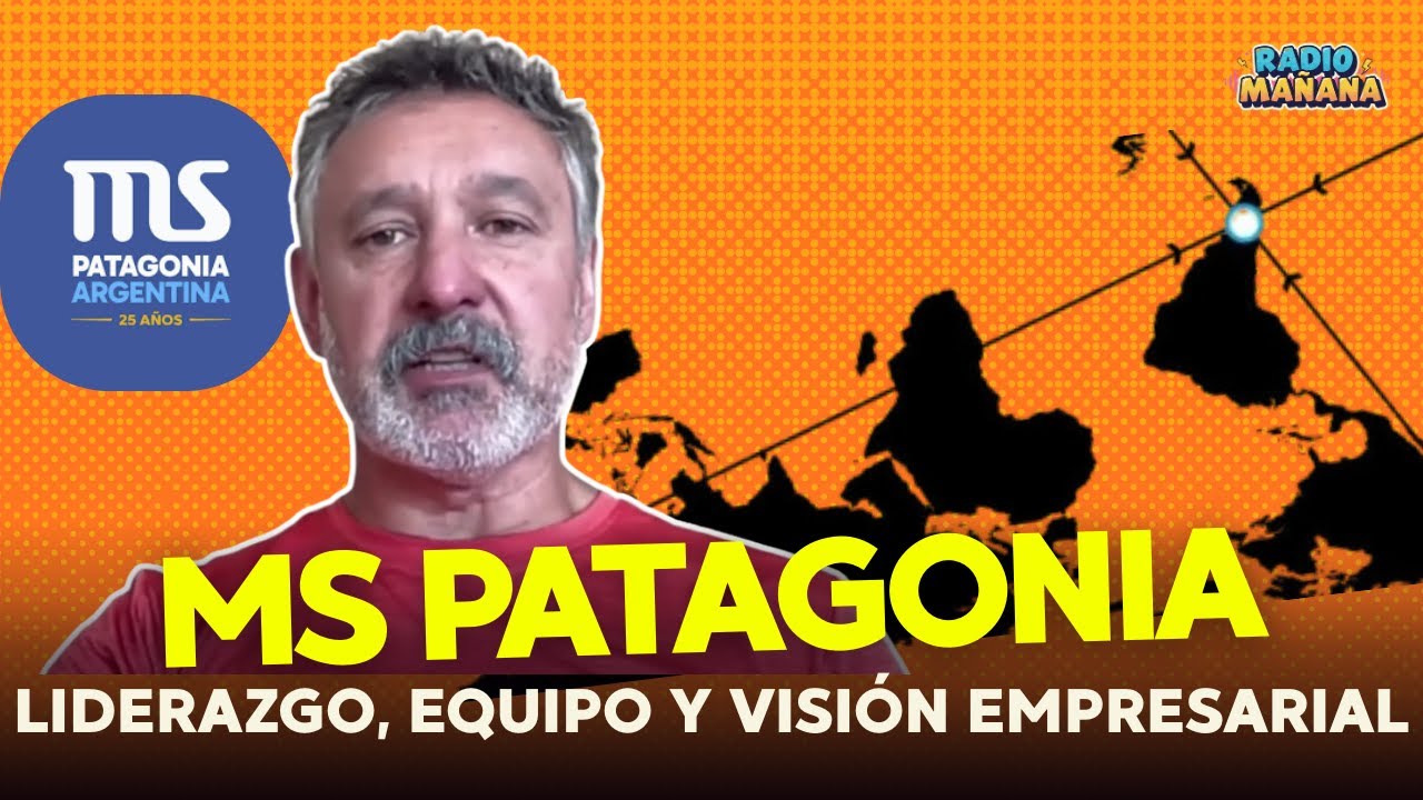 25 AÑOS DE MS PATAGONIA: CRECER EN CRISIS Y APOSTAR A LO HUMANO | Radio Mañana Verano