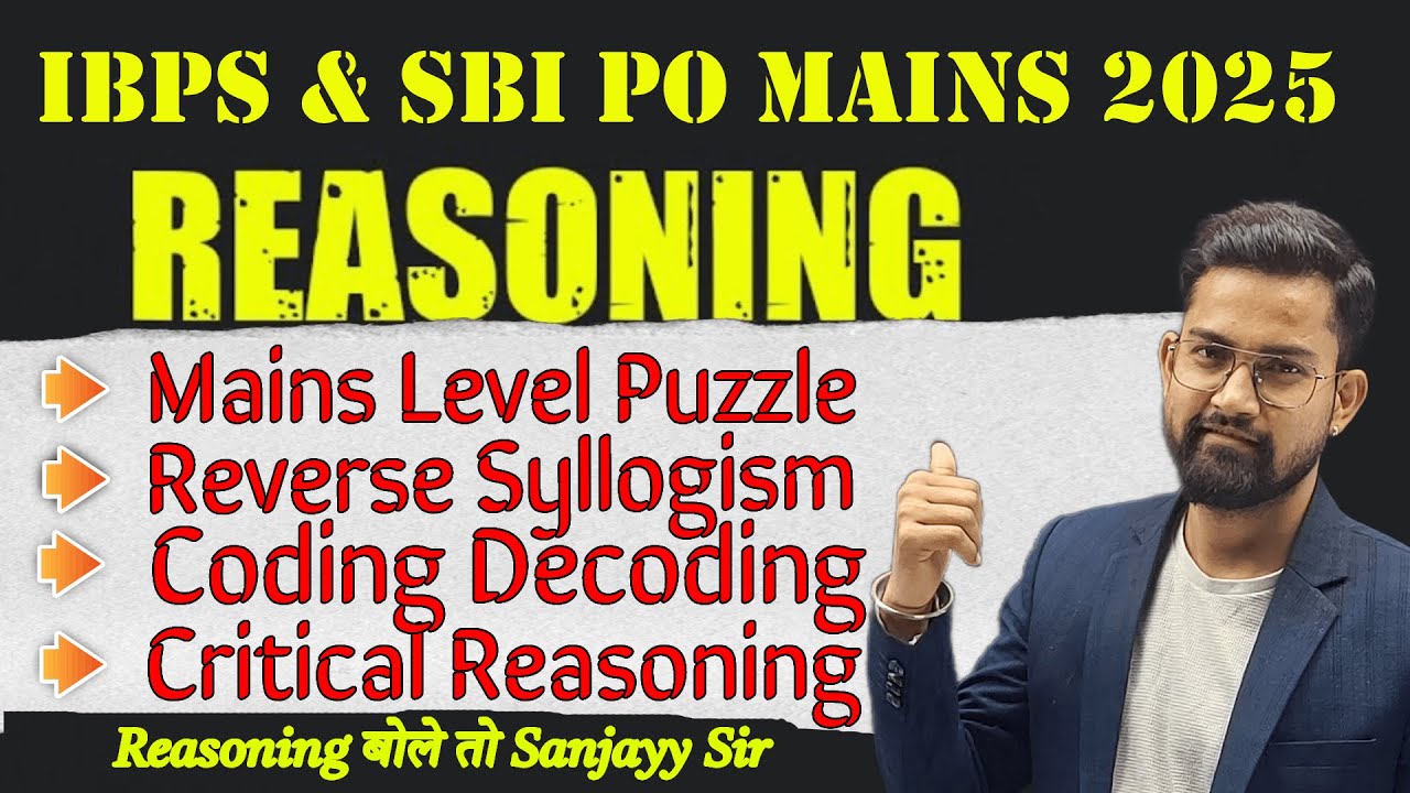 IBPS PO Mains Reasoning|Puzzle, Coding Decoding, Reverse Syllogism, Critical Reasoning by Sanjay Sir