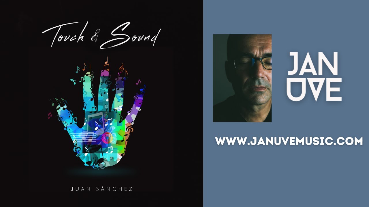 Juan Sánchez Music “Touch & Sound” (Full Album Mix)