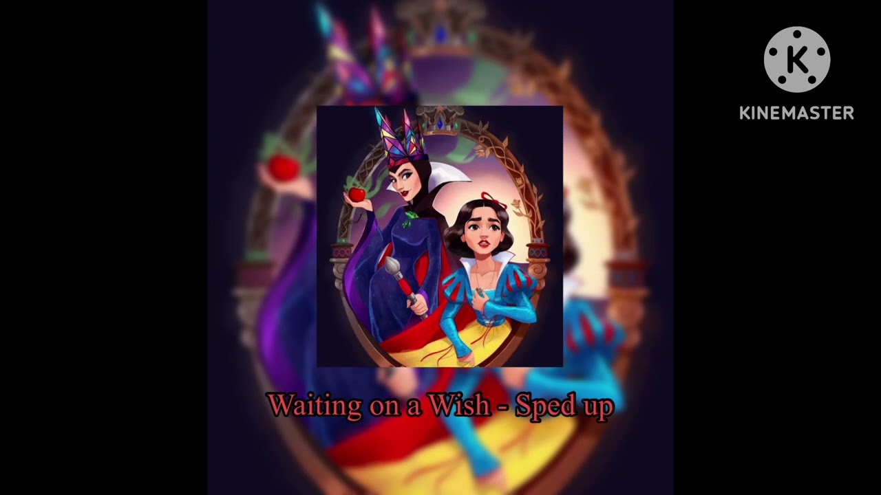 Snow White | Waiting on a Wish - Sped Up 🍎