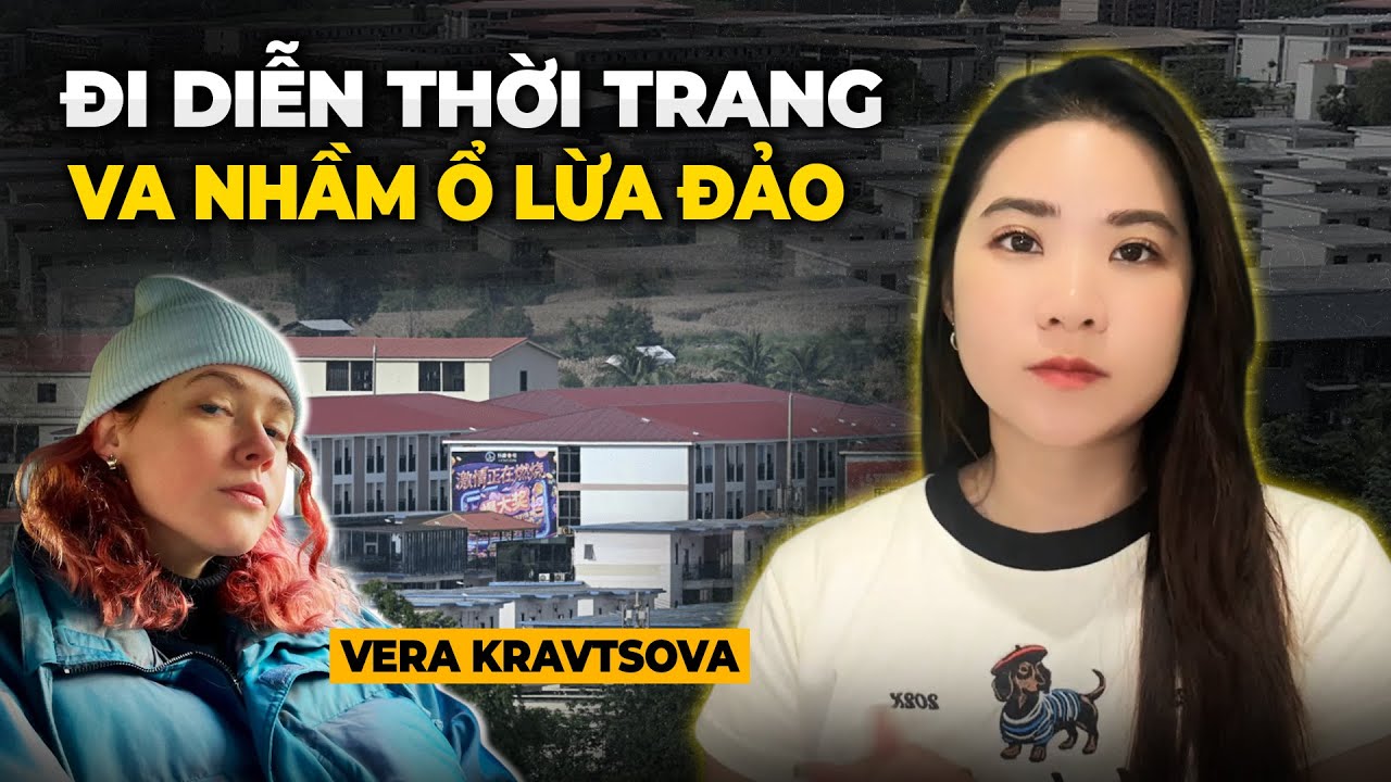 Người Mẫu Belarus Bị Lừa Mất N.ội T.ạng Ở Trại Lừa Đảo Myanmar - Vụ Vera Kravtsova
