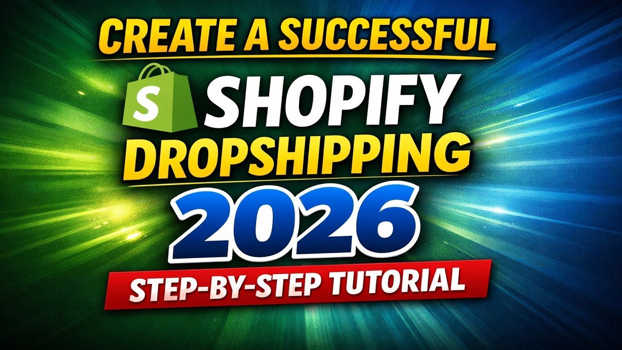 How to Create a Successful Shopify Dropshipping Store in 2026 (Step-by-Step Tutorial)
