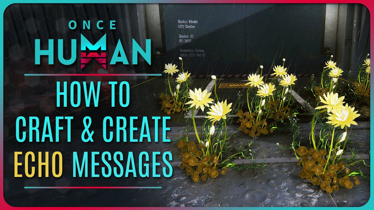 ONCE HUMAN - HOW to CRAFT and PLACE WHISPER FLOWER MESSAGES
