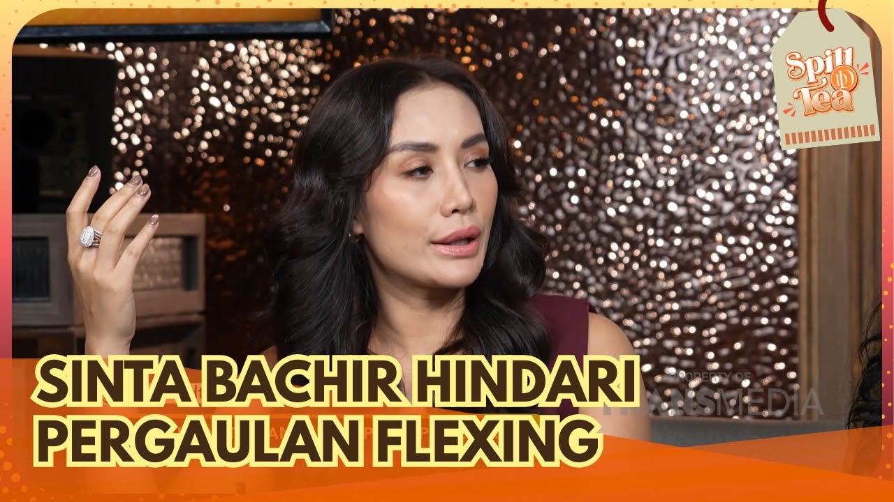 Sinta Bachir Hindari Pergaulan Flexing - SPILL D TEA (14/2/26) P4